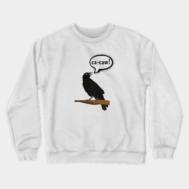 Ca-caw said the crow Crewneck Sweatshirt by  hal mafhoum?